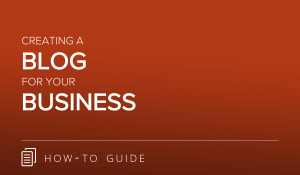 Creating a Blog for Your Business