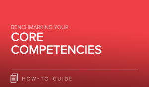 Benchmarking Your Core Competencies