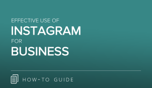 Effective Use of Instagram for Business