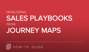 Developing Sales Playbooks from Journey Maps