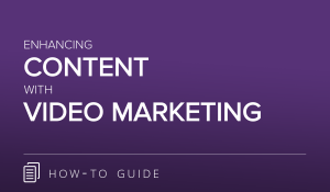 Enhancing Content with Video Marketing