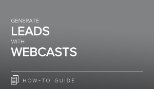 Generate Leads with Webcasts